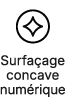 Surfaçage concave numérique